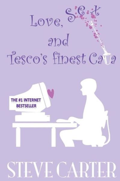 Cover for Steve Carter · Love, Sex and Tesco's Finest Cava (Pocketbok) (2013)