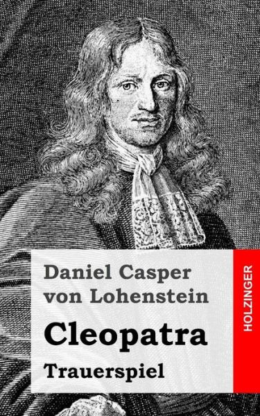 Cover for Daniel Casper Von Lohenstein · Cleopatra: Trauerspiel (Paperback Book) (2013)