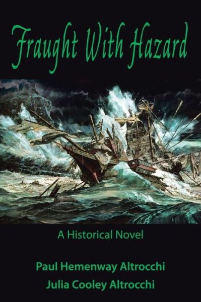 Cover for Paul &amp; Julia Cooley Altrocchi · Fraught with Hazard: the Heroic Saga of Shipwrecked Armada Survivors in Ireland (Paperback Book) (2015)