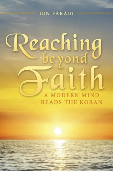 Cover for Ibn Farabi · Reaching beyond Faith (Paperback Bog) (2015)