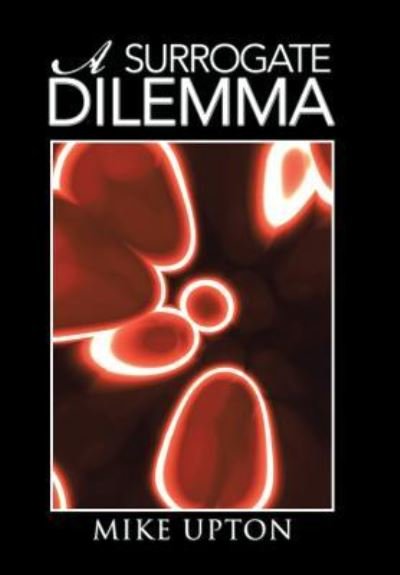 Cover for Mike Upton · A Surrogate Dilemma (Hardcover Book) (2014)