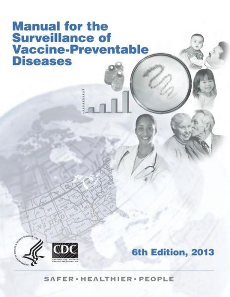 Cover for Control and Prevention Centers for · Manual for the Surveillance of Vaccine-preventable Diseases 6th Edition, 2013 (Paperback Book) [6th edition] (2013)