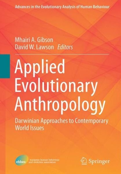 Cover for Mhairi a Gibson · Applied Evolutionary Anthropology: Darwinian Approaches to Contemporary World Issues - Advances in the Evolutionary Analysis of Human Behaviour (Gebundenes Buch) (2014)