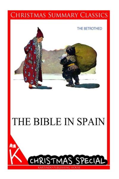 Cover for George Henry Borrow · The Bible in Spain [christmas Summary Classics] (Taschenbuch) (2013)