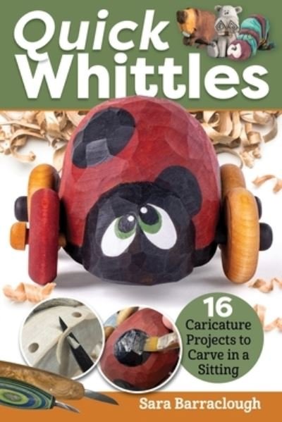 Cover for Sara Barraclough · Quick Whittles: 16 Caricature Projects to Carve in a Sitting (Paperback Book) (2022)
