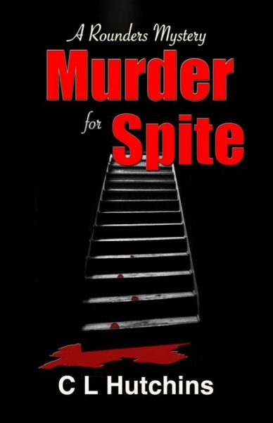 Cover for C L Hutchins · Murder for Spite: a Rounders Mystery (Paperback Book) (2014)