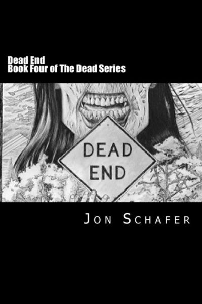 Cover for Jon Schafer · Dead End (Book Four of the Dead Series): the Dead Series (Paperback Book) (2014)