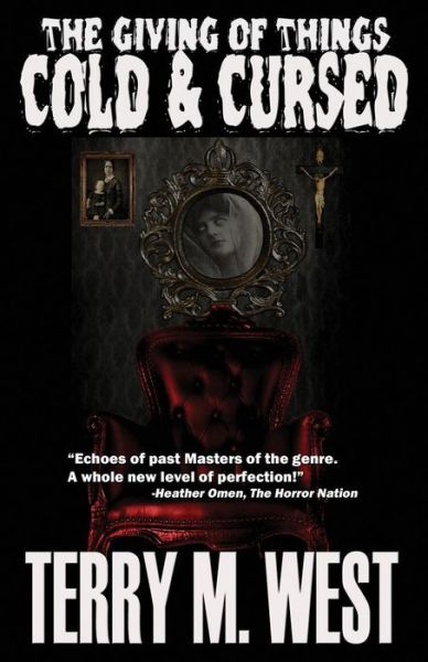 The Giving of Things Cold & Cursed: a Baker Johnson Tale - Terry M West - Books - Createspace - 9781503016798 - October 29, 2014