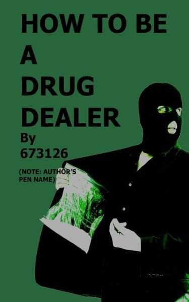 Cover for 673126 · How to Be a Drug Dealer (Paperback Book) (2014)