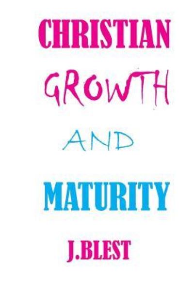 Cover for J Blest · Christian Growth And Maturity (Paperback Book) (2015)