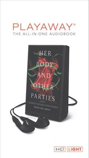 Cover for Carmen Maria Machado · Her Body and Other Parties (N/A) (2018)