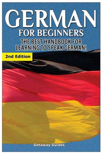 Cover for Getaway Guides · German for Beginners: the Best Handbook for Learning to Speak German (Taschenbuch) (2015)