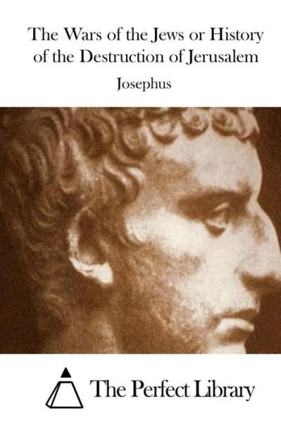 Cover for Josephus · The Wars of the Jews or History of the Destruction of Jerusalem (Taschenbuch) (2015)