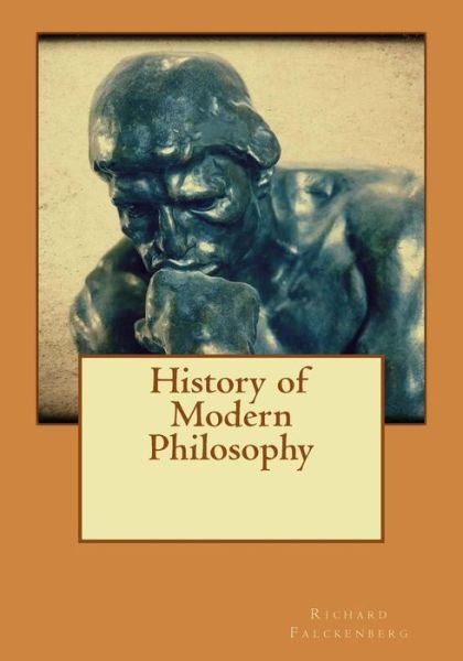 History of Modern Philosophy - Richard Falckenberg - Libros - Createspace - 9781514328798 - 14 de junio de 2015