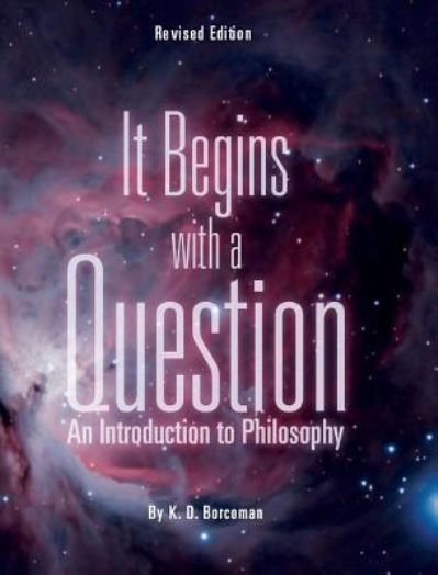 Cover for K D Borcoman · It Begins with a Question (Hardcover Book) (2012)