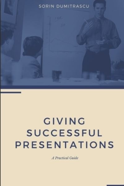 Cover for Sorin Dumitrascu · Giving Successful Presentations (Paperback Book) (2017)