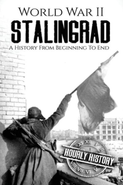 Cover for Hourly History · World War II Stalingrad (Pocketbok) (2017)