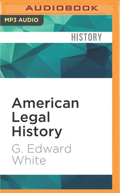 Cover for G. Edward White · American Legal History (MP3-CD) (2016)