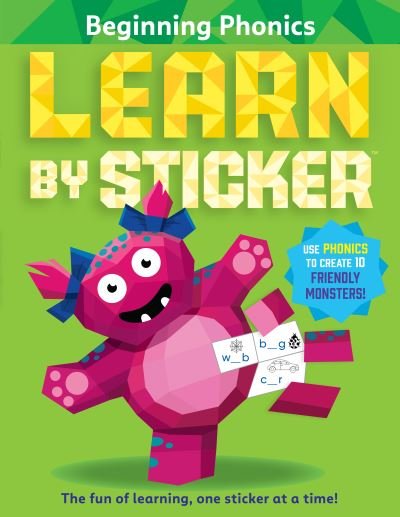 Cover for Workman Publishing · Learn by Sticker: Beginning Phonics: Use Phonics to Create 10 Friendly Monsters! (Taschenbuch) (2023)
