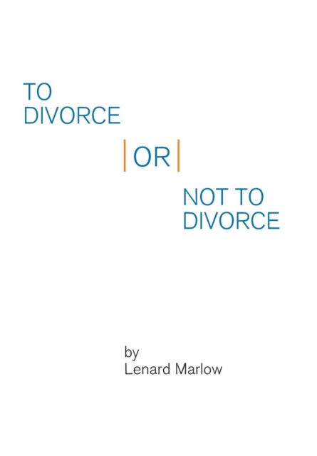 Cover for Lenard Marlow · To Divorce or Not to Divorce (Hardcover Book) (2016)