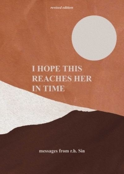Cover for R.h. Sin · I Hope This Reaches Her in Time Revised Edition (Gebundenes Buch) (2023)