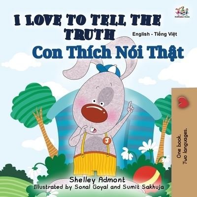 I Love to Tell the Truth (English Vietnamese Bilingual Book for Kids) - Shelley Admont - Bøger - Kidkiddos Books Ltd. - 9781525940798 - 6. november 2020