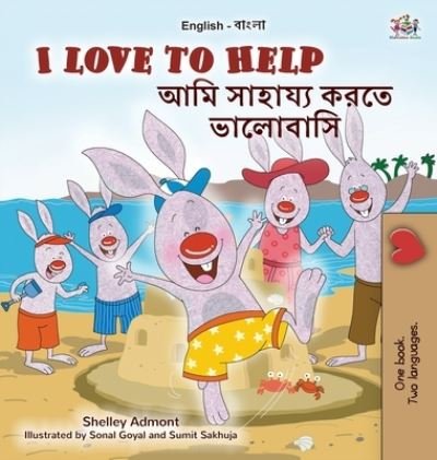 Cover for Shelley Admont · I Love to Help (English Bengali Bilingual Children's Book) (Book) (2022)
