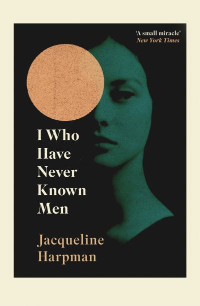 Cover for Jacqueline Harpman · I Who Have Never Known Men (Paperback Bog) (2019)