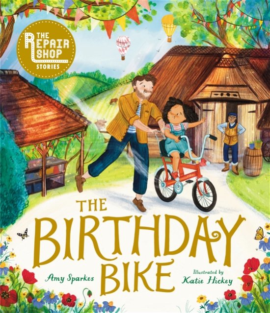 Amy Sparkes · The Repair Shop Stories: The Birthday Bike - The Repair Shop (Hardcover Book) (2024)