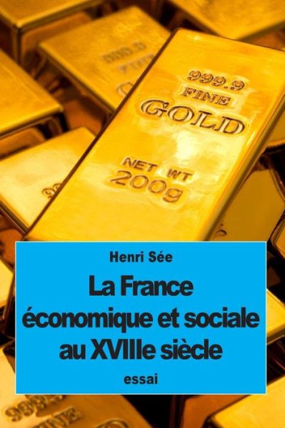 Cover for Henri Sée · La France économique et sociale au XVIIIe siècle (Pocketbok) (2016)