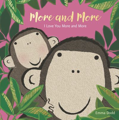 More and More - Emma Dodd - Books - Candlewick Press - 9781536223798 - March 1, 2022