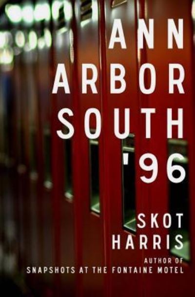 Cover for Skot Harris · Ann Arbor South '96 (Paperback Book) (2016)