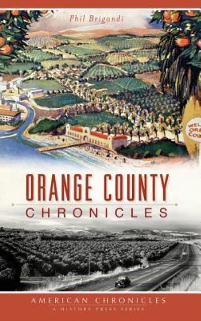 Cover for Phil Brigandi · Orange County Chronicles (Hardcover Book) (2013)