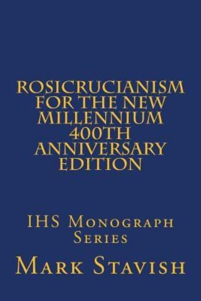 Cover for Mark Stavish · Rosicrucianism for the New Millennium - 400th Anniversary Edition (Pocketbok) (2016)