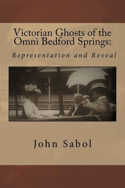 Cover for John G Sabol · Victorian Ghosts of the Omni Bedford Springs (Paperback Book) (2017)