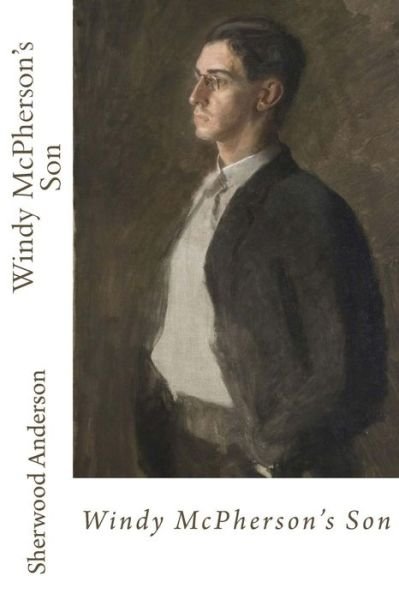Cover for Sherwood Anderson · Windy McPherson's Son (Pocketbok) (2017)