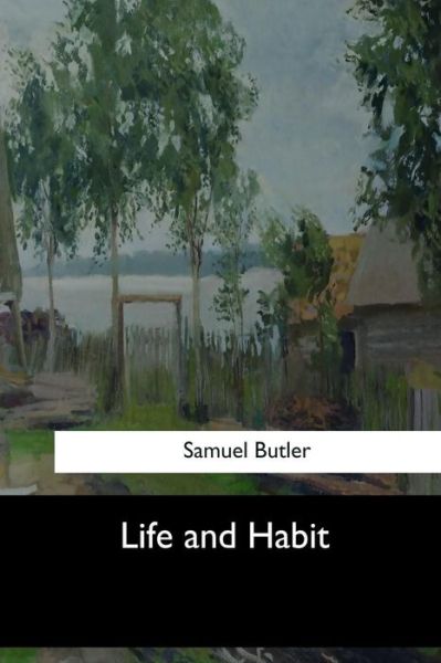 Cover for Samuel Butler · Life and Habit (Paperback Book) (2017)