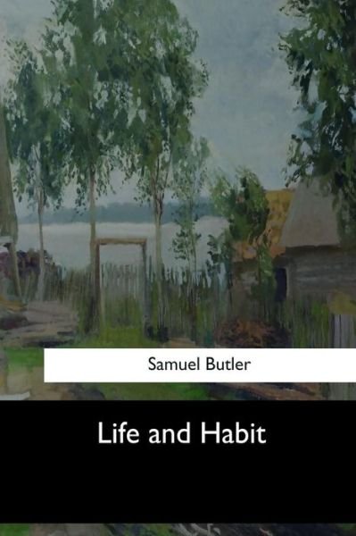 Cover for Samuel Butler · Life and Habit (Paperback Book) (2017)