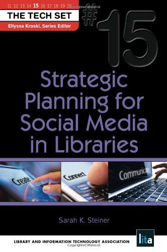 Cover for Sarah Steiner · Strategic Planning for Social Media in Libraries (The Tech Set #15) (Paperback Book) (2012)