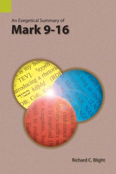 Cover for Richard C Blight · An Exegetical Summary of Mark 9-16 (Paperback Book) (2015)