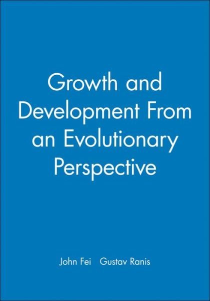 Cover for Fei, John (Chung Hua Institute of Economic Research) · Growth and Development From an Evolutionary Perspective (Hardcover Book) (1997)