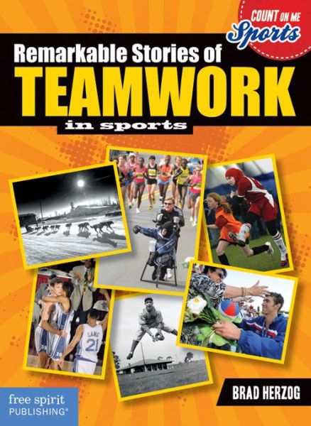 Cover for Brad Herzog · Remarkable Stories of Teamwork - Count on Me Sports (Paperback Book) (2014)