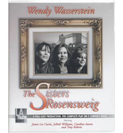 Cover for Wendy Wasserstein · The Sisters Rosensweig [unabridged] (Library Edition Audio Cds) (Audiobook (CD)) [Unabridged edition] (2000)