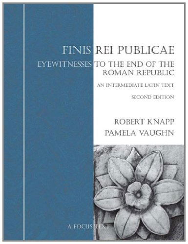 Finis Rei Publicae: Eyewitnesses to the End of the Roman Republic - Robert Knapp - Książki - Focus Publishing/R Pullins & Co - 9781585100798 - 1 czerwca 2003