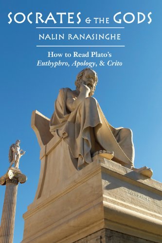 Cover for Nalin Ranasinghe · Socrates and the Gods – How to Read Plato's Euthyphro, Apology, and Crito (Hardcover Book) (2012)