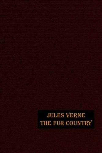 The Fur Country - Jules Verne - Bøker - Wildside Press - 9781592241798 - 10. mars 2021