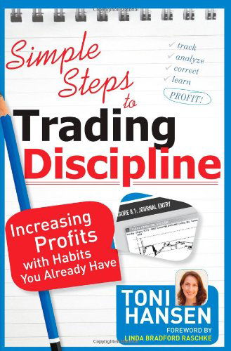 Cover for Toni Hansen · Simple Steps to Trading Discipline: Increasing Profits with Habits You Already Have (Paperback Book) [First edition] (2009)