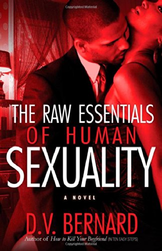 Cover for D.V. Bernard · The Raw Essentials of Human Sexuality (Paperback Book) [Original edition] (2009)