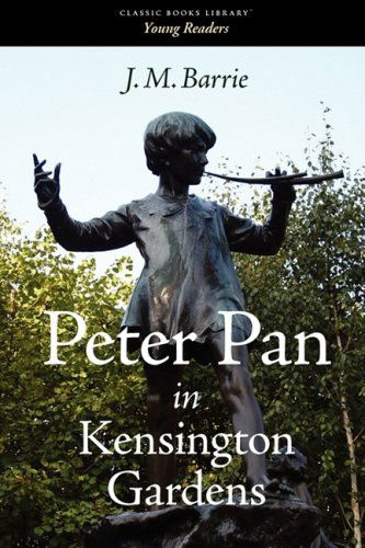 Peter Pan in Kensington Gardens - J. M. Barrie - Książki - Classic Books Library - 9781600966798 - 30 lipca 2008