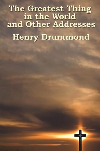 Cover for Henry Drummond · The Greatest Thing in the World and Other Addresses (Pocketbok) (2008)